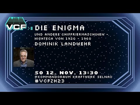 VCFZH23 Vortrag Die Enigma und andere Chiffriermaschinen