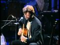 Eric Clapton - Walkin Blues - MTV Unplugged 