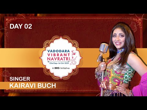 Kairavi Buch - Vadodara Vibrant Navrati 2025 Day 2, VVN Garba Live