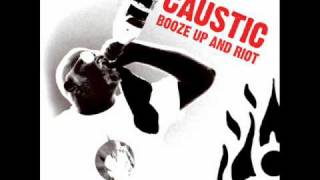 Caustic - Booze Up and Riot