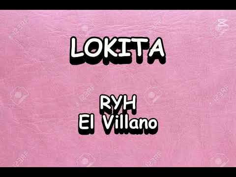 RYH, El Villano - LOKITA