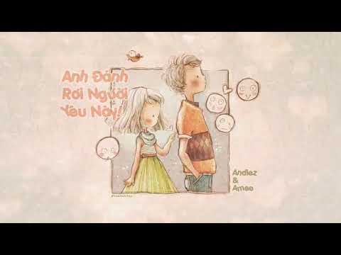 Anh Đánh Rơi Người Yêu Này – Andiez, Amee  MV Lyrics HD