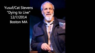 Yusuf/Cat Stevens "Dying to Live" Boston MA 12/7/2014