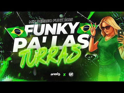 FUNKY PA' LAS TURRAS 😏🇧🇷 - MIX PERREO FUNK BRASILERO 2025 (LO NUEVO 2025) - GABI DJ ✘ GUSTTY RMX 😏🇧🇷