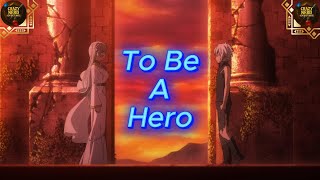 To Be a Hero | Danmachi | AMV | Original Song