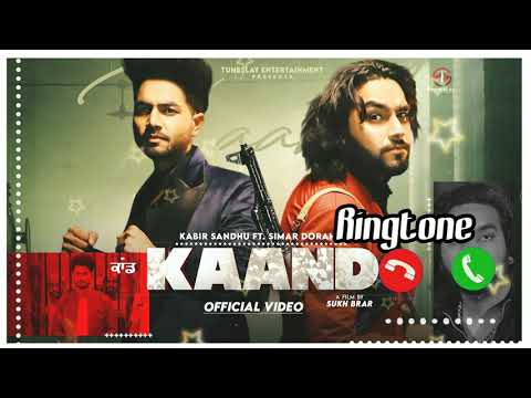 Kaand Song Ringtoon Kabir Sandhu ft Simar Doraha - Sukh Brar - Latest Punjabi Song Ringtoon 2021