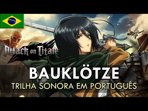 SHINGEKI NO KYOJIN - Bauklötze em Português (Trilha Sonora) || MigMusic