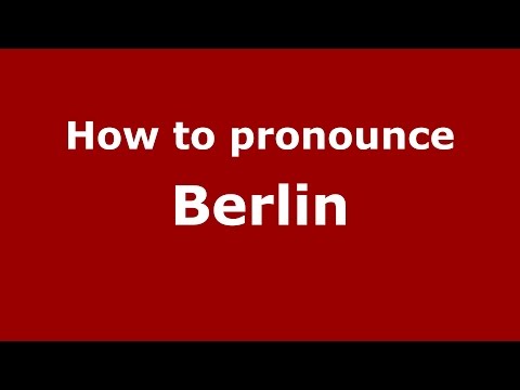 How to pronounce Berlin
