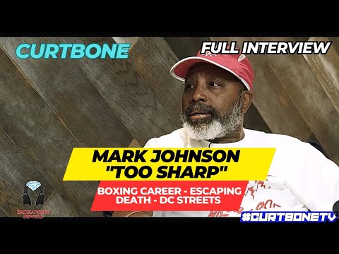Mark Too Sharp Johnson Talk Wayne Perry, Escaping Death, Boxing Career,  DC Streets, Being Locked up