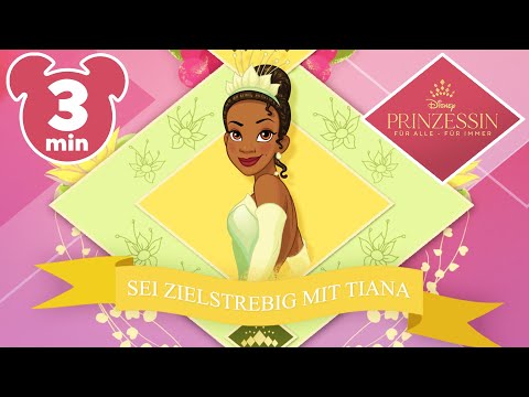 🥧 Sei zielstrebig mit Tiana! | Disney Prinzessinnen