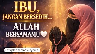Download lagu IBU,, JANGAN BERSEDIH 🥲😭… ALLAH BERSAMAMU 🤍 | CERAMAH Menyentuh Hati by USTAJAH HALIMAH ALAYDRUS mp3