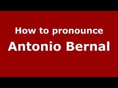 How to pronounce Antonio Bernal (Spanish/Spain) - PronounceNames.com