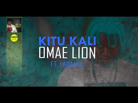 OMAE LION - KITU KALI ft LABALAA (OFFICIAL AUDIO)