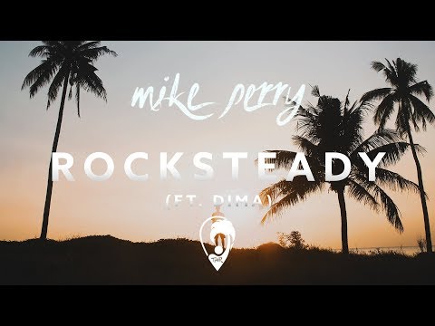 マイク・ペリー - ロックステディ (ft. DIMA) (Mike Perry - Rocksteady (ft. DIMA))