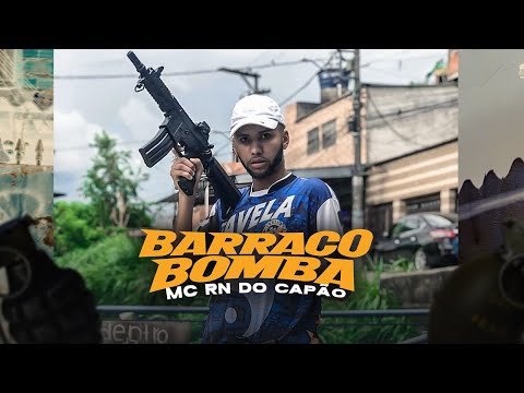 MC RN DO CAPÃO - BARRACO BOMBA (Vídeo Clipe Oficial) DJ Guh Mix