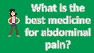 What is the best medicine for abdominal pain ? | Good Health for All