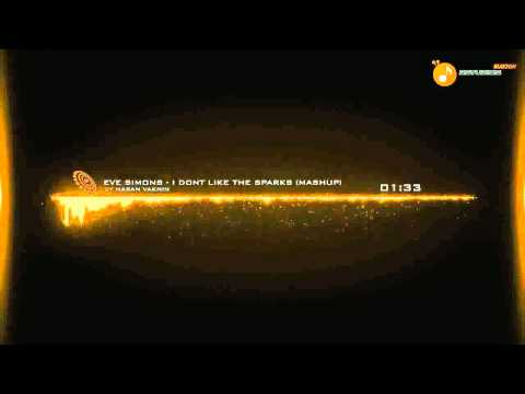 Eva Simons - I Dont Like The Sparks Here (Haran Vaknin Mash Up) HD