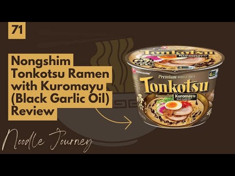 Noodle Journey Episode 71: Nongshim Tonkotsu Ramen with Kuromayu (Black Garlic Oil)