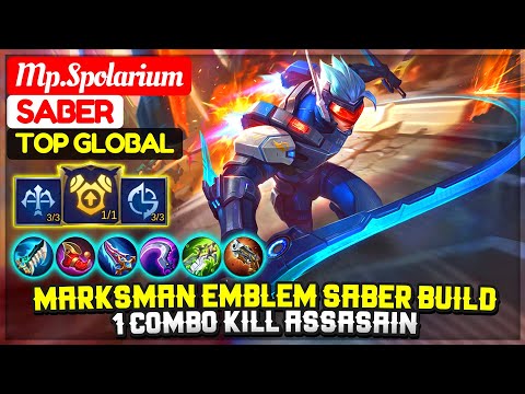 Marksman Emblem Saber Build, 1 Combo Kill Assasain [ Top Global Saber ] Mp.Spolarium Mobile Legends