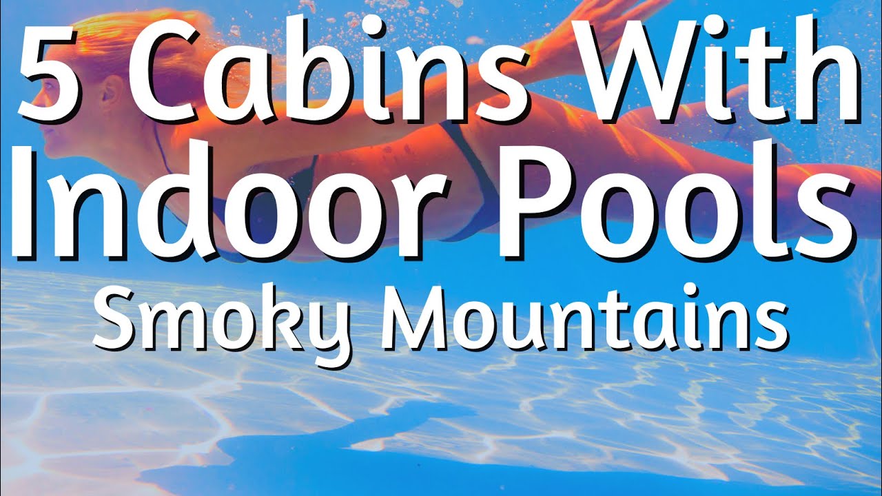 Cabins with Indoor Pools - Pigeon Forge & Gatlinburg TN