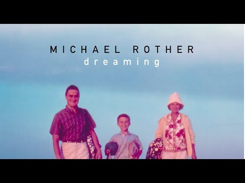 Michael Rother - Dreaming (official video)
