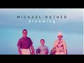 Michael Rother - Dreaming (official video)