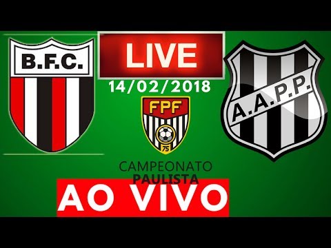 Botafogo SP 1 X 1 Ponte Preta | AO VIVO | Paulistão 14/02/2018 NARRAÇÃO