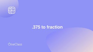 375 to fraction
