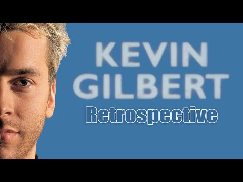 Kevin Gilbert: A Retrospective - Toy Matinee - Giraffe - N.R.G.