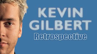 Kevin Gilbert: A Retrospective - Toy Matinee - Giraffe - N.R.G. - Kaviar - TMC