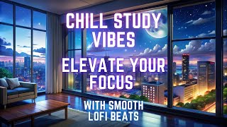 Chill Study Vibes Elevate Your Focus with Smooth Lofi Beats 🎶📚