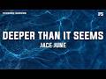 Jace June Deeper Than It Seems Lyrics