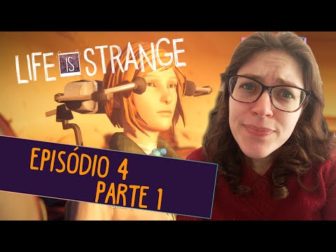 LIFE IS STRANGE GAMEPLAY - EPISÓDIO 4 [PARTE 01]