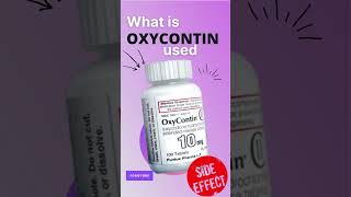 OXYCONTIN SIDE EFFECTS 💊 - What is oxycontin used for