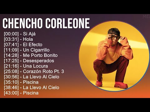 Chencho Corleone 2024 MIX Nuevas Canciones - Si Ajá, Hola, El Efecto, Un Cigarrillo