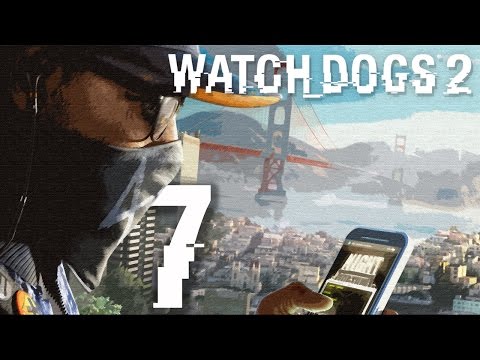 Watch Dogs 2 Gameplay Walkthrough HD - Part 7