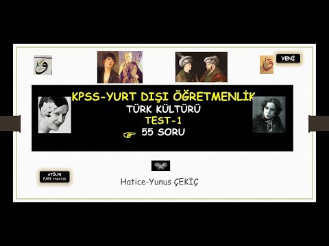 KPSS-YURT DIŞI ÖĞRETMENLİK TÜRK KÜLTÜRÜ-1  55 SORU+PDF