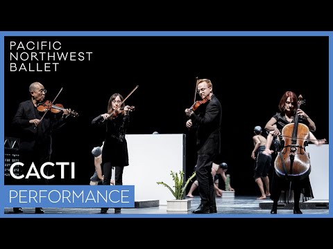 Alexander Ekman's Cacti | String Quartet | Pacific Northwest Ballet