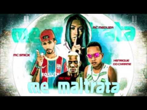 MC SMICK - HENRIQUE DO CHARME - MC MEDUSA - MC GW - ME MALTRATA (REMIX BREGA FUNK)