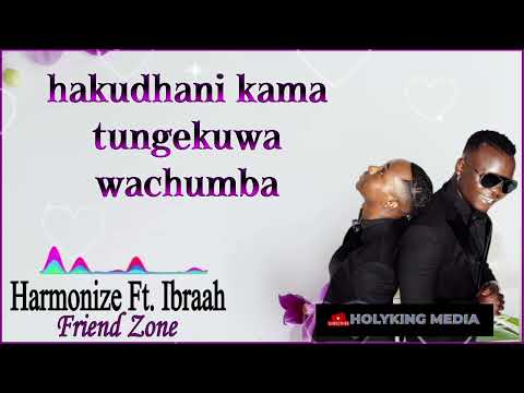 Harmonize Ft. Ibraah - Friend Zone (Hataki Zamu) {Lyric Video by HolyKing Media} 