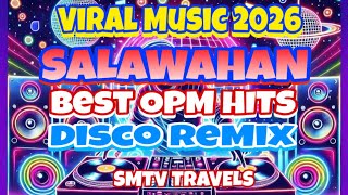 Download lagu 🔥⭐️SALAWAHAN❣️VIRAL MUSIC 2026 | BEST OPM HITS | DISCO REMIX  mp3