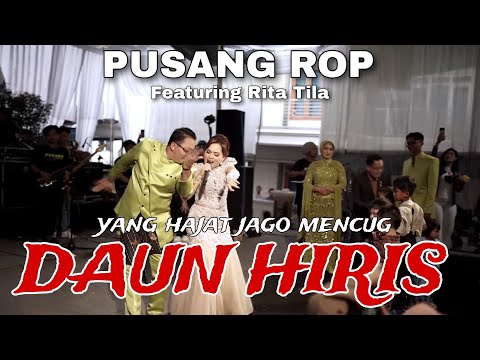 MENCUG ENAK BAPA HAJAT | DAUN HIRIS - RITA TILA FT PUSANG ROP