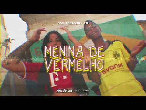 MC Menor JP - Menina de Vermelho (KriZ Van Dee Bootleg)