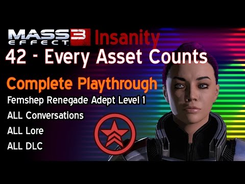 Mass Effect 3 Chapter 42:Every Asset Counts - Complete Insanity Playthrough
