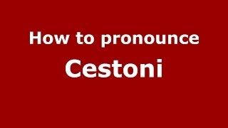 How to pronounce Cestoni