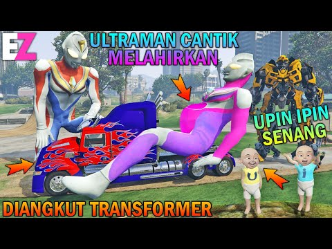 ULTRAMAN CANTIK MELAHIRKAN DIANGKUT TRANSFORMER, UPIN IPIN SENANG - GTA 5 BOCIL SULTAN