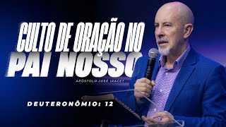 CULTO DE ORAÇÃO NO PAI NOSSO - 11/02 -  APÓSTOLO JOSÉ IRACET