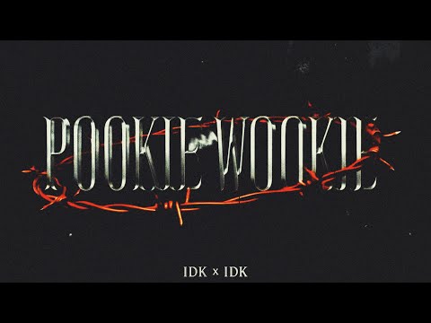 IDK x @idk - pookie wookie