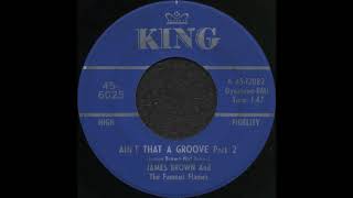AIN’T THAT A GROOVE Part 2 / JAMES BROWN And The Famous Flames [KING 45-6025]