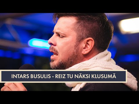 Intars Busulis - Reiz tu nāksi klusumā | #DodPieci 2020